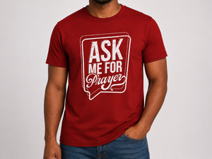 Ask Me for Prayer T-Shirt
