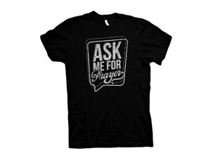 Ask Me for Prayer T-Shirt