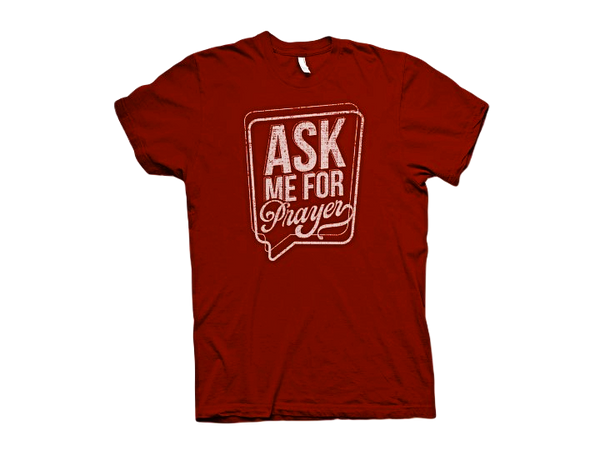 Ask Me for Prayer T-Shirt