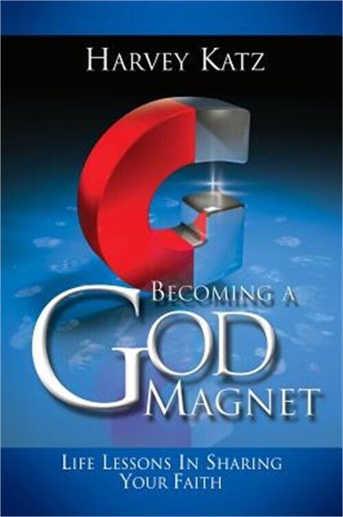 Becoming a God Magnet by Harvey Katz