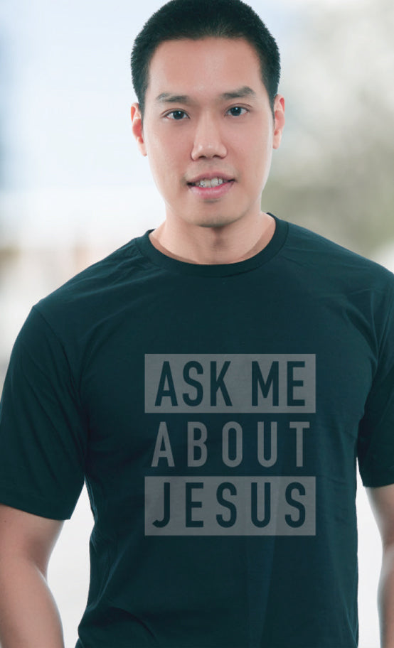 Ask Me About Jesus (T-shirt) - Christ For All Nations Store - Christian Products